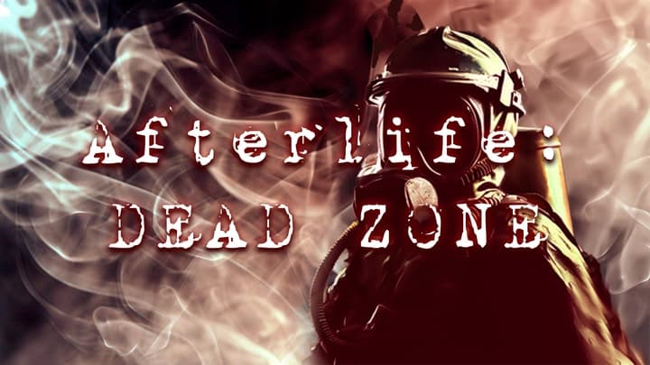 Afterlife: Dead Zone