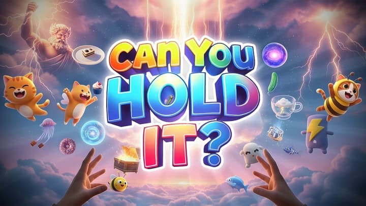 CAN YOU HOLD IT?